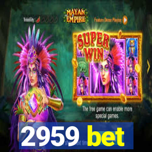 2959 bet